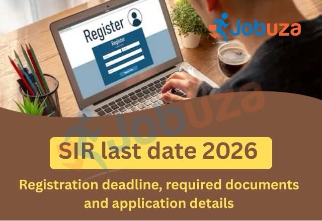 SIR Last Date 2026 Check Registration Deadline, Required