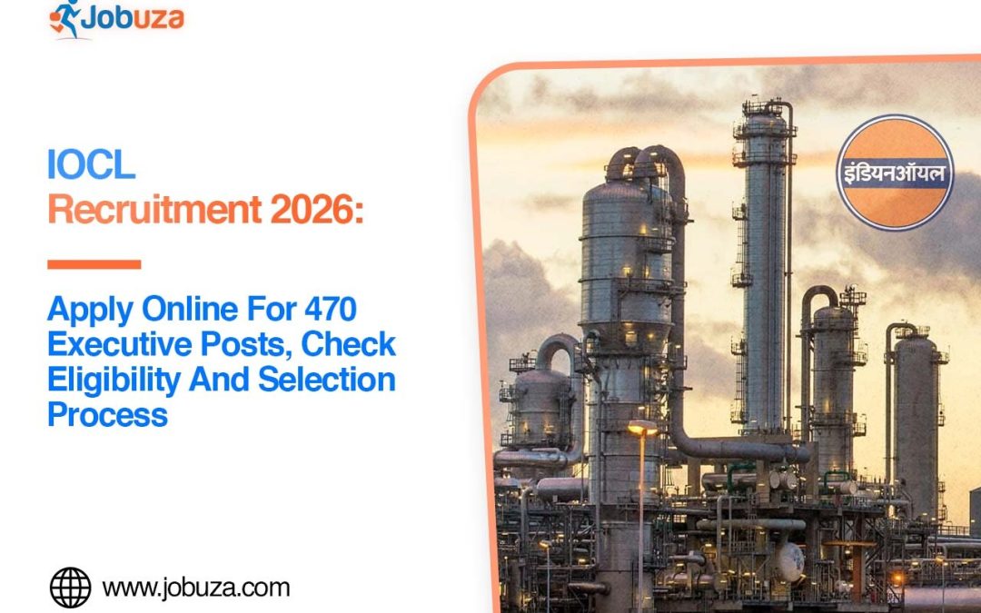 IOCL Recruitment 2026 Apply Online for 470 Executive Posts JOBUZA