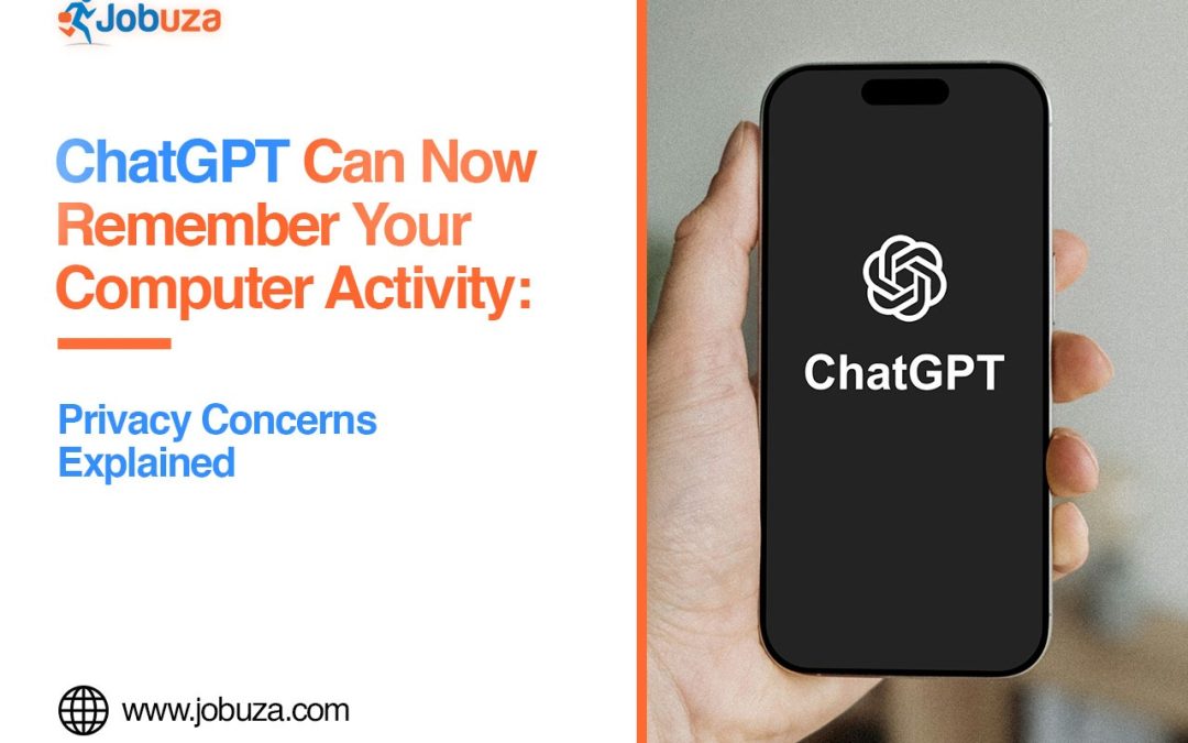 ChatGPT Can Now Remember Your Computer Activity Experts Raise